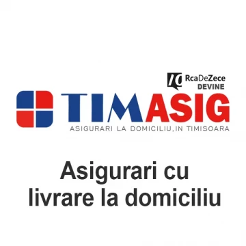 Asigurari cu livrare la domiciliu in Timisoara